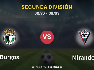 Kết Quả: Burgos 2-0 Mirandes – Highlight & Bàn Thắng | Segunda División