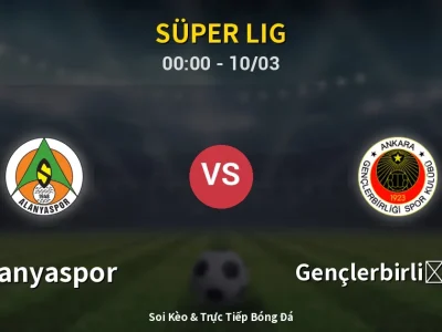Kết Quả: Alanyaspor 0-0 Gençlerbirliği S.K. – Highlight & Bàn Thắng | Süper Lig