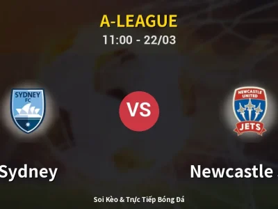 Kết Quả: Sydney 1-2 Newcastle Jets – Highlight & Bàn Thắng | A-League