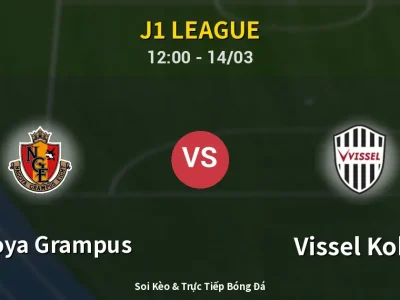 Kết Quả: Nagoya Grampus 0-3 Vissel Kobe – Highlight & Bàn Thắng | J1 League