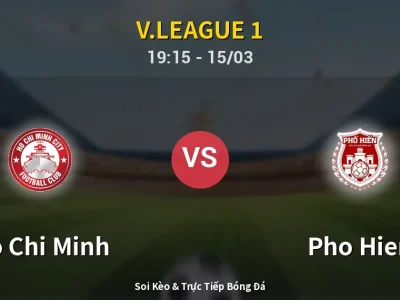 Soi Kèo Ho Chi Minh vs Pho Hien – 19:15 15/03 | Nhận Định, Dự Đoán Tỷ Số