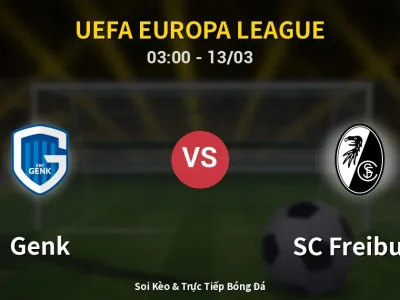 Kết Quả: Genk 1-0 SC Freiburg – Highlight & Bàn Thắng | UEFA Europa League