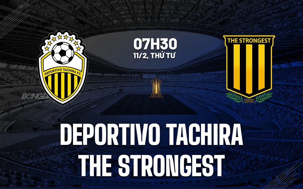 nhan dinh bong da du doan Deportivo Tachira vs The Strongest copa libertadores hom nay